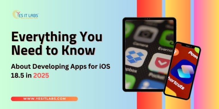 Everything-You-Need-to-Know-About-Developing-Apps-for-iOS-18.5-in-2025-1.jpg