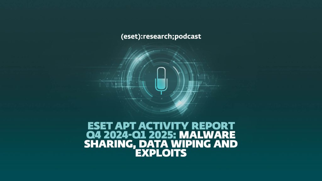 eset-research-podcast-apt-activity-report-q42024-q12025.jpeg